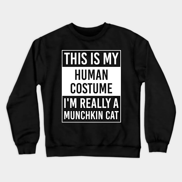 This is My Human Costume I'm Really MUNCHKIN CAT Gift Crewneck Sweatshirt by DoFro